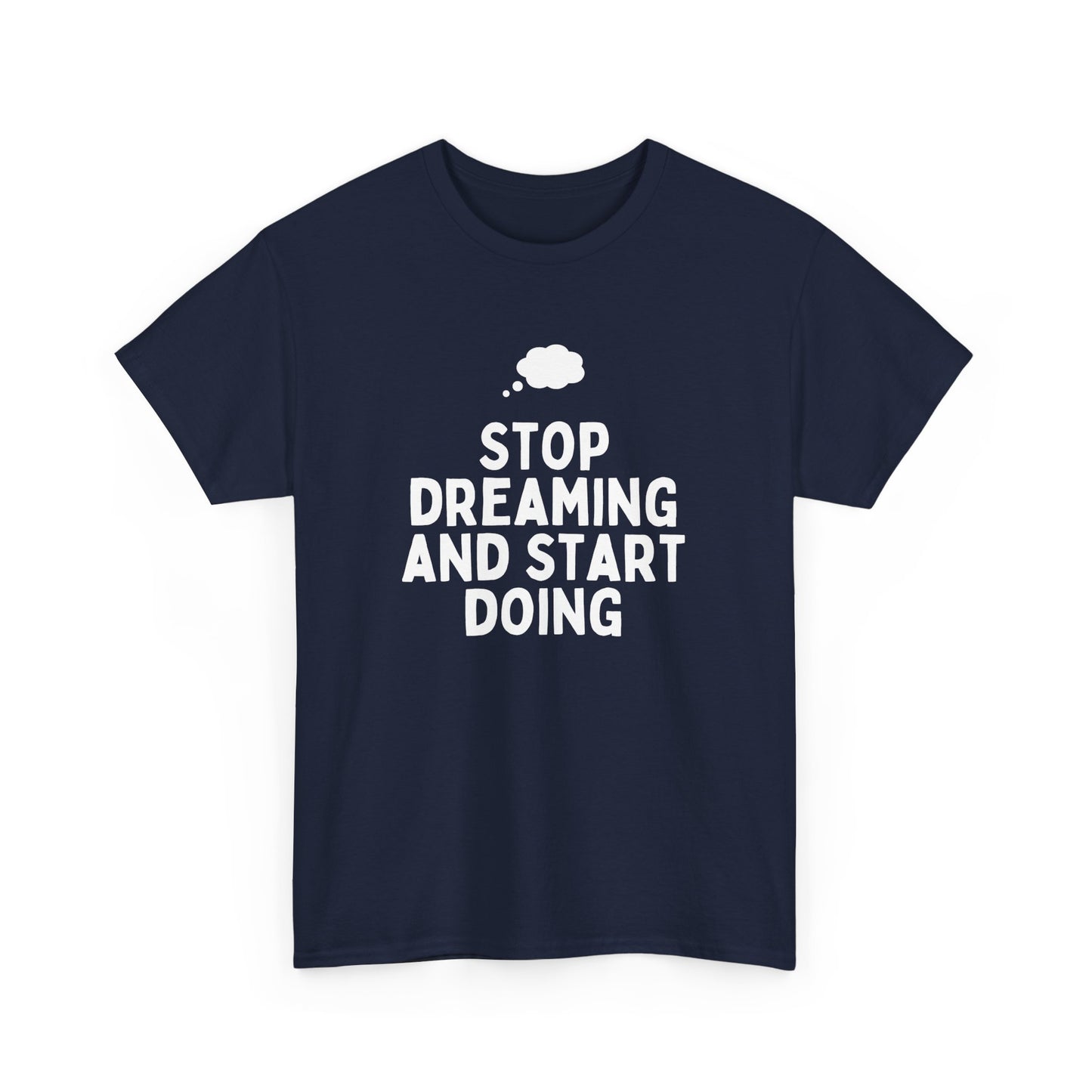 Motivational Unisex Heavy Cotton Tee, Inspirational T-Shirt, Gift for Dreamers, Positive Vibes Apparel, Start Doing Quote Tee