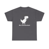 Funny Dinosaur Tee, No Connection! T-Shirt, Unisex Heavy Cotton Tee, Gift for Gamers, Quirky Casual Wear, Internet Humor Shirt