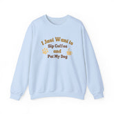 Cozy Dog Lover Crewneck Sweatshirt - I Just Want to Sip Coffee and Pet My Dog, Animal Lover Apparel, Gift for Dog Parents, Relaxed