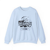 Embrace Growth Sweatshirt - Inspirational, Motivational, Self-Improvement Gift, Crewneck Jumper, Everyday Wear, Heavy Blend Tee