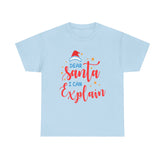 Light blue t-shirt with 'Dear Santa I Can Explain' Christmas graphic.