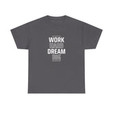 Motivational Unisex Heavy Cotton Tee - Perfect for Dreamers, Visionaries, Entrepreneurs, Inspirational Gift, Casual Wear, Work Hard Dream,
