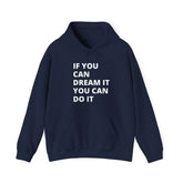 Inspirational Hooded Sweatshirt for Dreamers, Unisex Motivational Hoodie, Gift for Students, Cozy Casual Wear, Empowerment Clothing, Perfect
