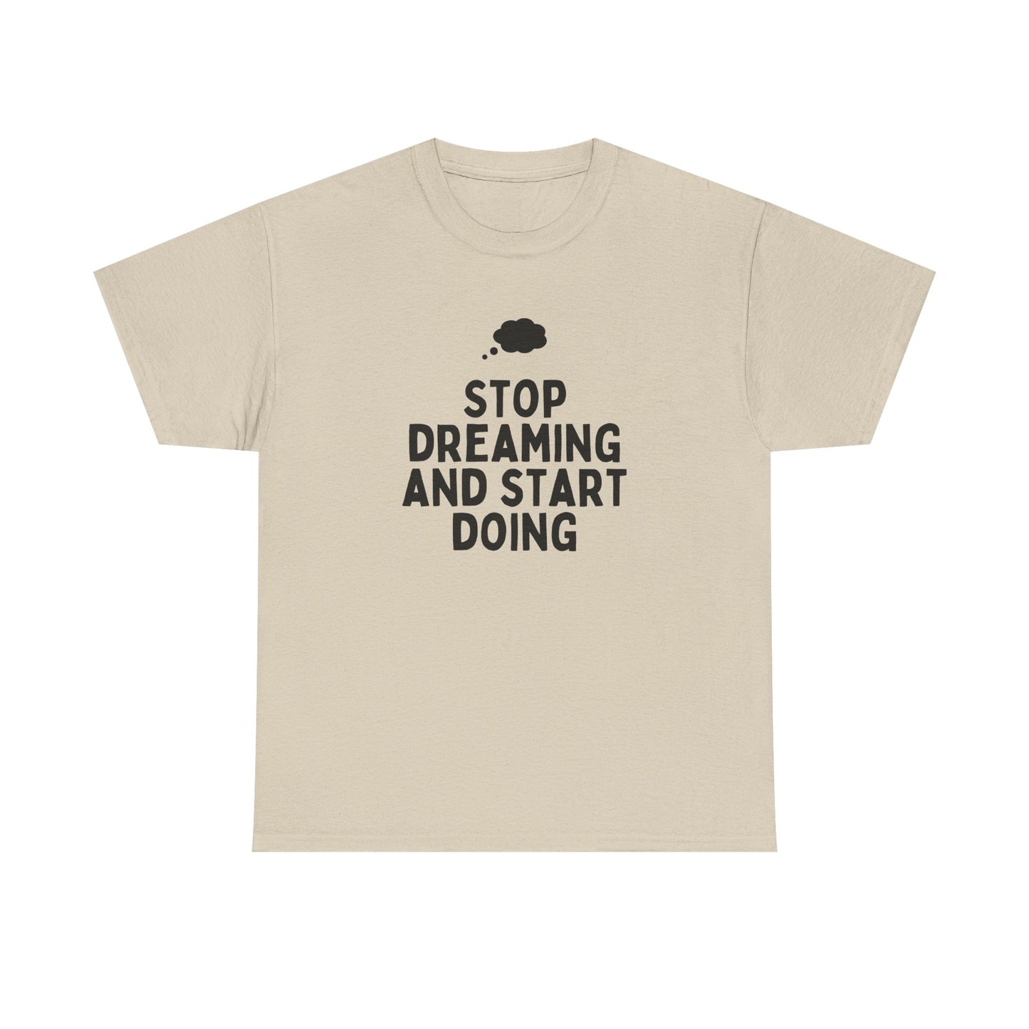 Motivational Unisex Heavy Cotton Tee, Inspirational T-Shirt, Gift for Dreamers, Positive Vibes Apparel, Start Doing Quote Tee