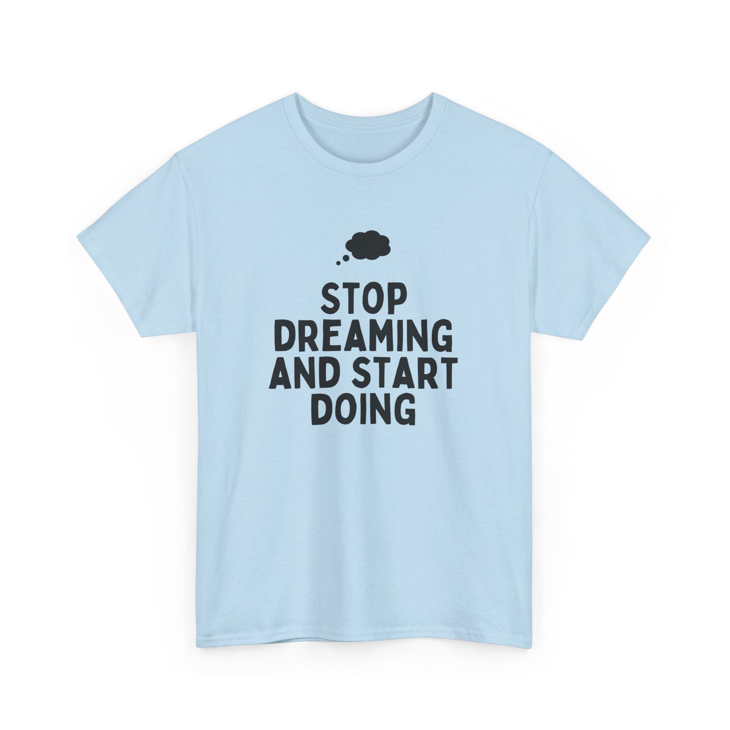 Motivational Unisex Heavy Cotton Tee, Inspirational T-Shirt, Gift for Dreamers, Positive Vibes Apparel, Start Doing Quote Tee