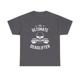 Ultimate Deadlifter Tee - Funny Gym Shirt, Fitness Gift, Workout Apparel, Weightlifting T-Shirt, Unisex Heavy Cotton Tee