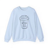 Life Is Better With Coffee Crewneck Sweatshirt, Cozy Unisex Sweatshirt, Gift for Coffee Lovers, Comfy Casual Wear, Perfect for Fall