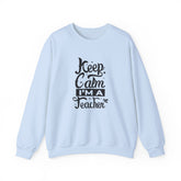 Teacher Appreciation Sweatshirt, Cozy Education Gift, Keep Calm I'm a Teacher, School Spirit Clothing, Unisex Crewneck Sweater, Casual Wear