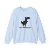 Funny Dinosaur No Connection Sweatshirt, Unisex Crewneck, Gamers Gift, Perfect for Tech Lovers and Online Students, Birthday Gift, Everyday