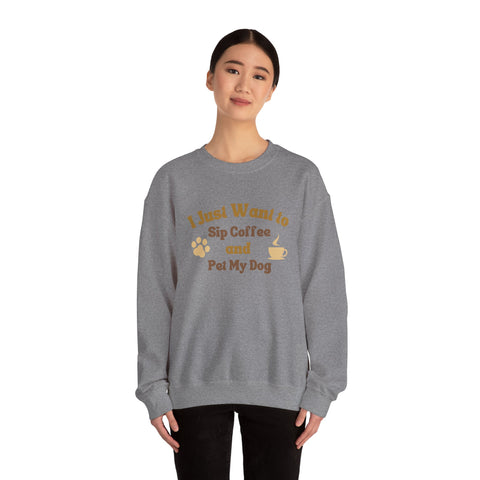 Cozy Dog Lover Crewneck Sweatshirt - I Just Want to Sip Coffee and Pet My Dog, Animal Lover Apparel, Gift for Dog Parents, Relaxed