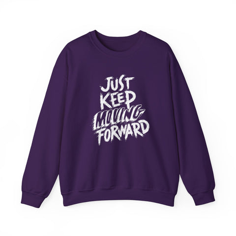 Motivational Crewneck Sweatshirt - Just Keep Moving Forward, Cozy Pullover, Fitness Apparel, Unisex Jumper, Casual Sweatshirt, Inspirational