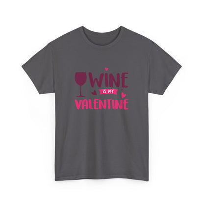 Wine is My Valentine T-Shirt, Cute Valentine's Day Gift, Unisex Cotton Tee, Wine Lover Apparel, Fun Party Shirt