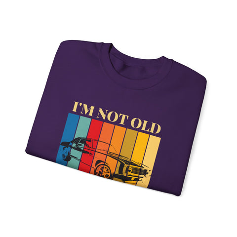 Funny Vintage Car Lovers Sweatshirt, I'm Not Old I'm Classic Crewneck, Perfect Gift for Car Enthusiasts, Unisex Apparel, Retro Style