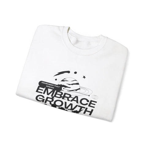 Embrace Growth Sweatshirt - Inspirational, Motivational, Self-Improvement Gift, Crewneck Jumper, Everyday Wear, Heavy Blend Tee