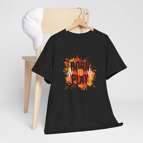 Born to Play Unisex Heavy Cotton Tee, Casual Graphic Tee, Playful Shirt for Sports Lovers, Gift for Gamers, Streetwear Style