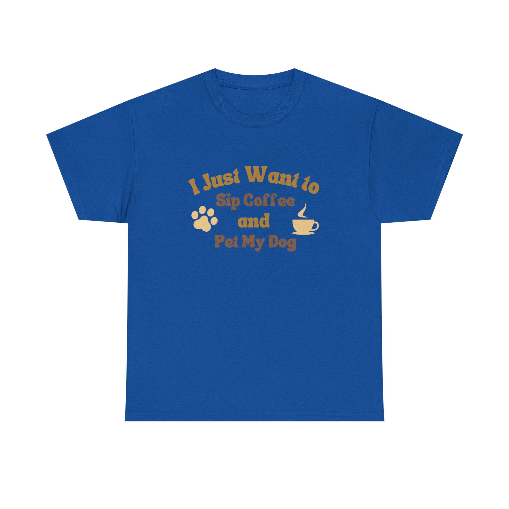 I Just Want to Sip Coffee and Pet My Dog Unisex Heavy Cotton Tee, Funny Dog Lover Shirt, Gift for Dog Owners, Coffee Lovers Tee, Casual