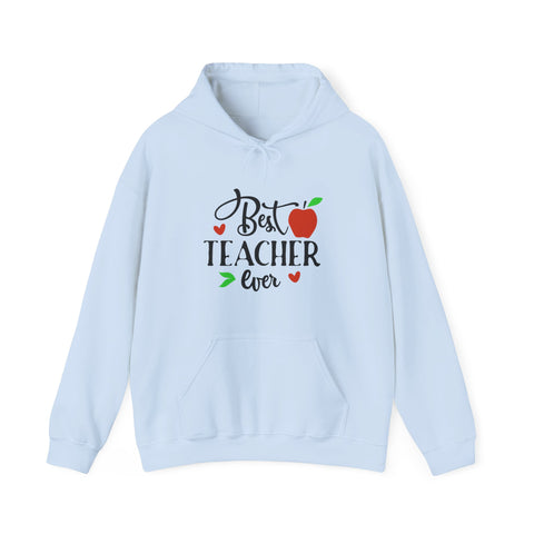 Best Teacher Ever Hoodie, Teacher Gift Sweatshirt, Appreciation Gift, Unisex Pullover, End of Year Present, Classroom Apparel