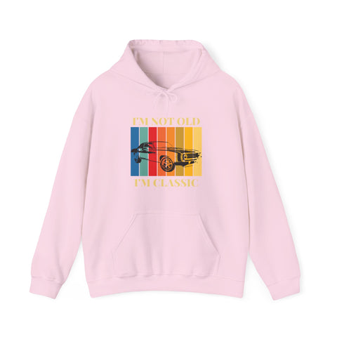 Funny Classic Car Enthusiast Hoodie - I'm Not Old I'm Classic, Vintage Car Sweatshirt, Gift for Him, Classic Automobile Lover