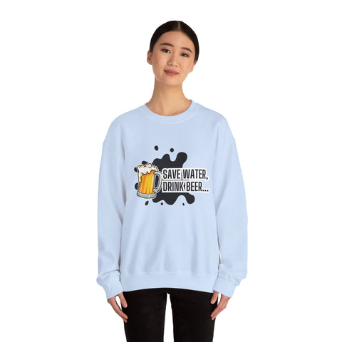 Humorous Beer Lover Sweatshirt, Save Water Drink Beer Crewneck, Gift for Beer Enthusiasts, Men's & Women's Apparel, Funny Drinking Top