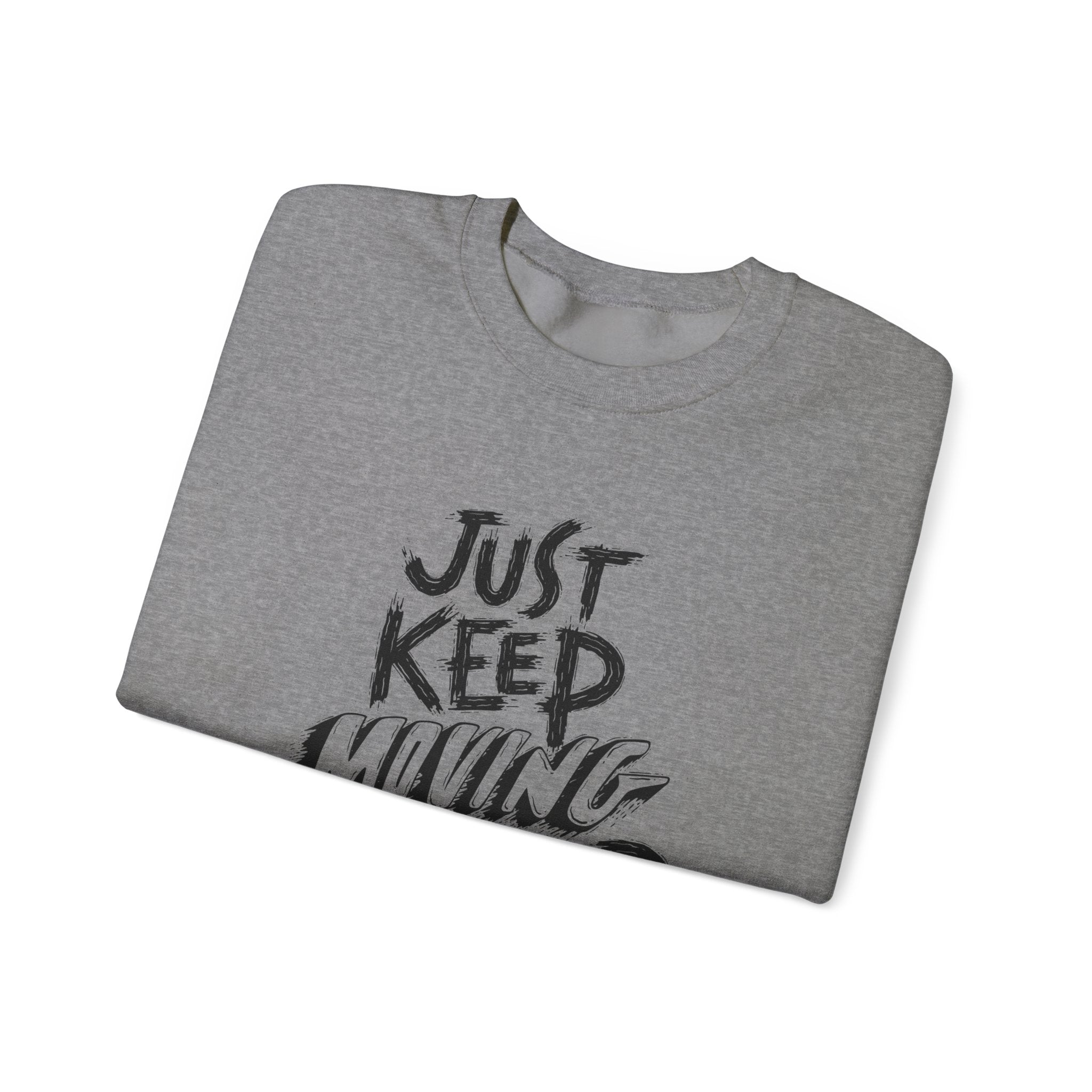 Motivational Crewneck Sweatshirt - Just Keep Moving Forward, Cozy Pullover, Fitness Apparel, Unisex Jumper, Casual Sweatshirt, Inspirational