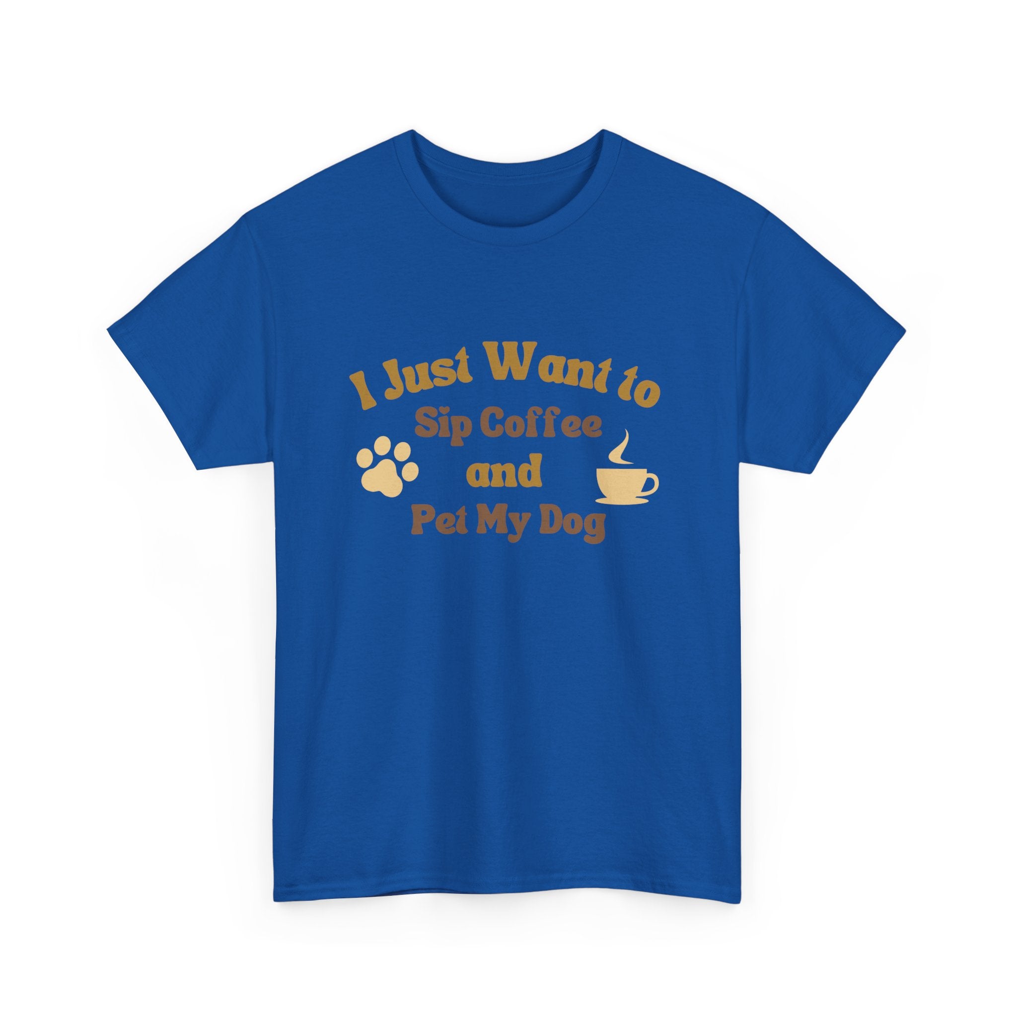 I Just Want to Sip Coffee and Pet My Dog Unisex Heavy Cotton Tee, Funny Dog Lover Shirt, Gift for Dog Owners, Coffee Lovers Tee, Casual