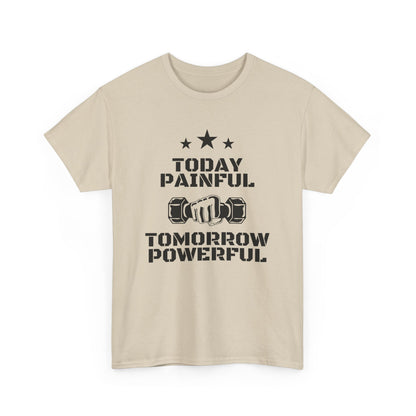 Motivational Fitness Tee, Today Painful Tomorrow Powerful T-Shirt for Gym Lovers, Workout Gift, Athlete Apparel, Unisex Activewear