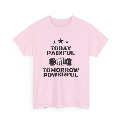 Motivational Fitness Tee, Today Painful Tomorrow Powerful T-Shirt for Gym Lovers, Workout Gift, Athlete Apparel, Unisex Activewear