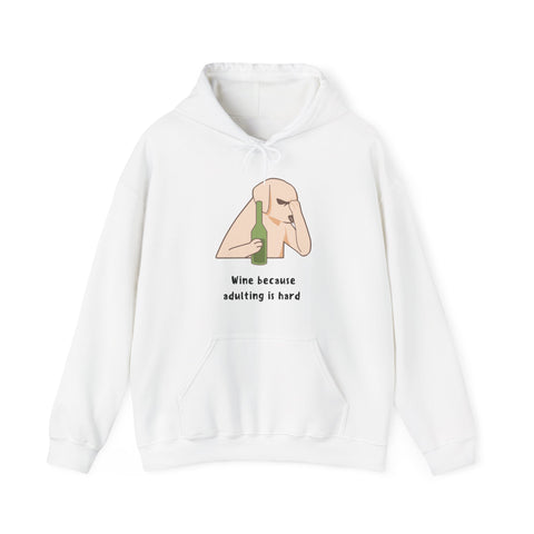 Funny Wine Lover Hoodie - Wine Because Adulting is Hard; Sweatshirt, Gift for Wine Enthusiasts, Cozy Loungewear