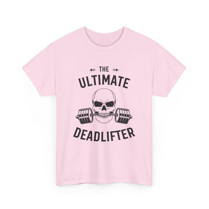 Ultimate Deadlifter Tee - Funny Gym Shirt, Fitness Gift, Workout Apparel, Weightlifting T-Shirt, Unisex Heavy Cotton Tee