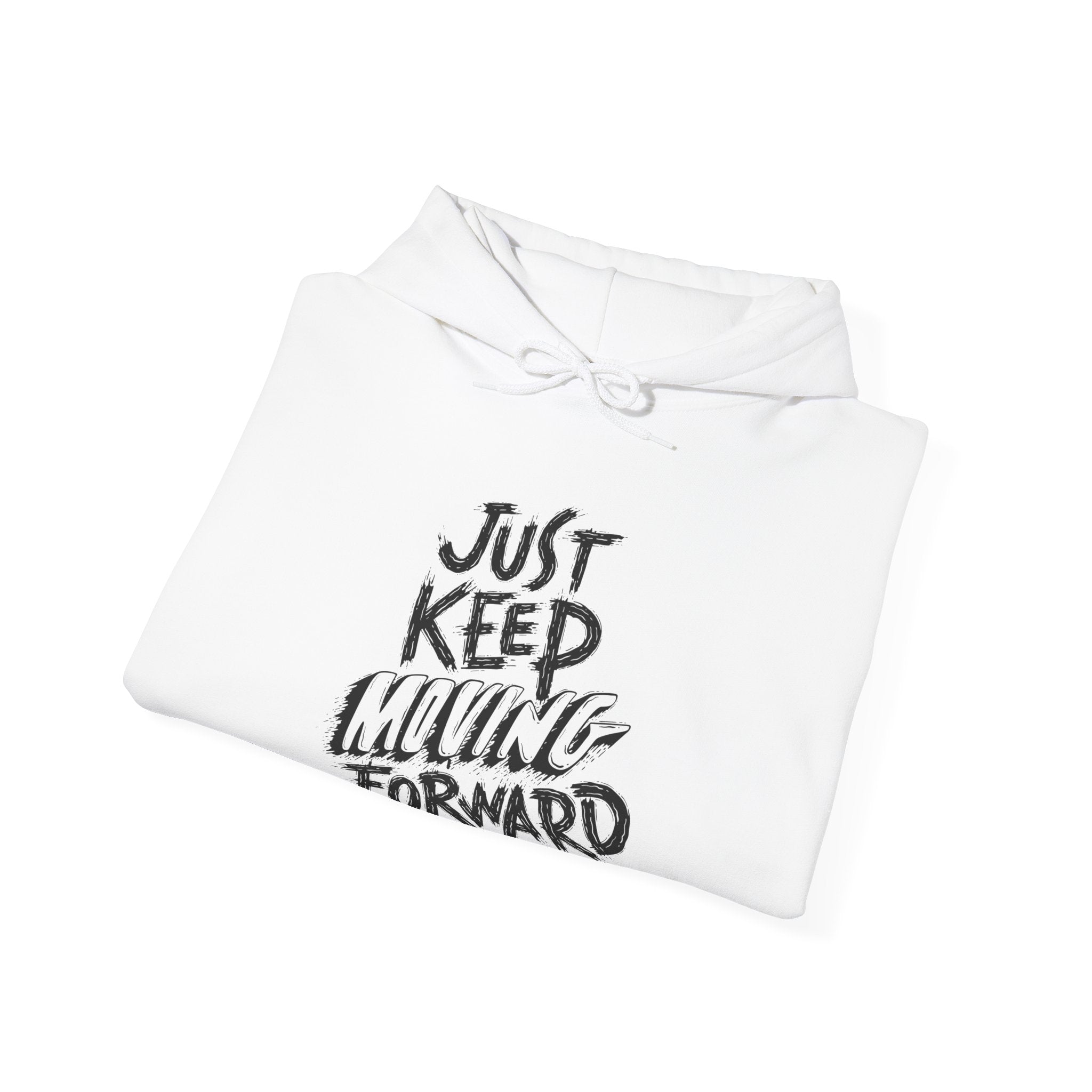 Motivational Unisex Hoodie - Just Keep Moving Forward, Cozy Sweatshirt, Gift for Him/Her, Inspirational Apparel, Perfect for Chill Days,