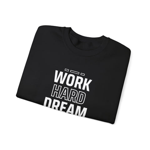 Motivational Crewneck Sweatshirt - Work Hard Dream Big - Gift for Students, Athletes - Cozy Casual Wear, Everyday Inspirational Jumper,
