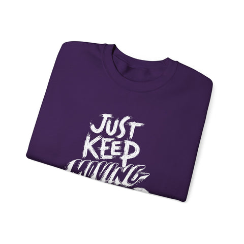 Motivational Crewneck Sweatshirt - Just Keep Moving Forward, Cozy Pullover, Fitness Apparel, Unisex Jumper, Casual Sweatshirt, Inspirational