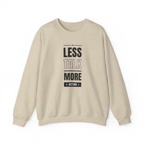 Motivational Crewneck Sweatshirt - 'Less Talk More Action', Cozy Gift for Goal Chasers, Casual Wear, Fitness Enthusiast, Inspirational