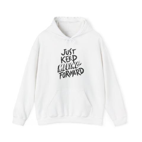 Motivational Unisex Hoodie - Just Keep Moving Forward, Cozy Sweatshirt, Gift for Him/Her, Inspirational Apparel, Perfect for Chill Days,