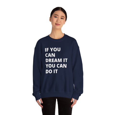 Inspirational Quote Sweatshirt - Cozy Gift for Dreamers, Unisex Crewneck, Motivational Apparel, Perfect for Any Occasion, Heavy Blend™