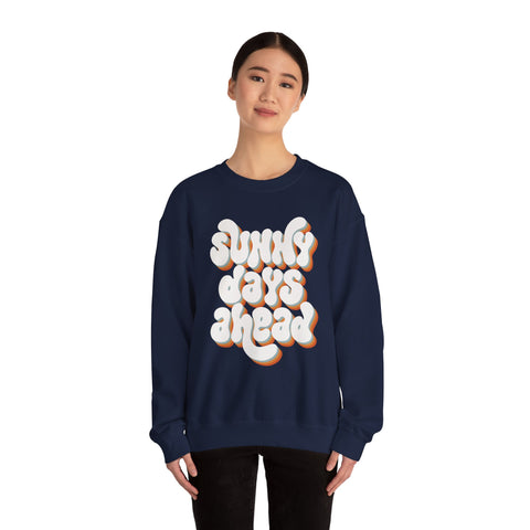 Sunny Days Ahead Sweatshirt, Cozy Pullover, Positive Vibes Jumper, Gift for Her, Relaxed Fit Top, Everyday Wear Shirt, Casual Sweater,