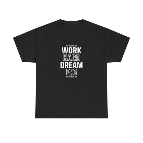 Motivational Unisex Heavy Cotton Tee - Perfect for Dreamers, Visionaries, Entrepreneurs, Inspirational Gift, Casual Wear, Work Hard Dream,