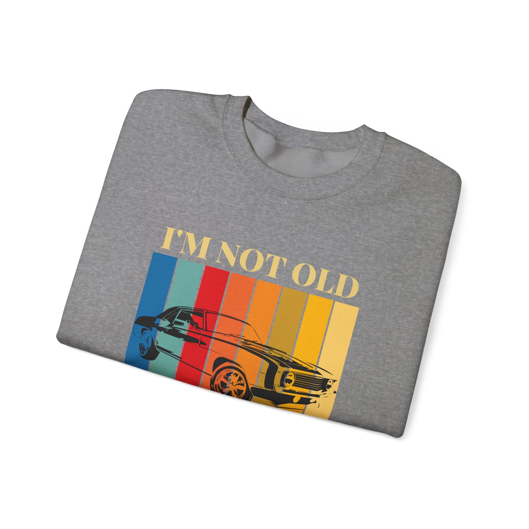 Funny Vintage Car Lovers Sweatshirt, I'm Not Old I'm Classic Crewneck, Perfect Gift for Car Enthusiasts, Unisex Apparel, Retro Style