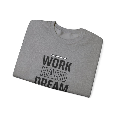 Motivational Crewneck Sweatshirt - Work Hard Dream Big - Gift for Students, Athletes - Cozy Casual Wear, Everyday Inspirational Jumper,