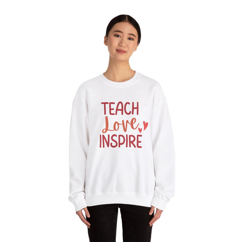 Teach Love Inspire Crewneck Sweatshirt, Cozy Teacher Gift, Motivational Sweatshirt for Educators, Inspirational Apparel, Valentine's Day