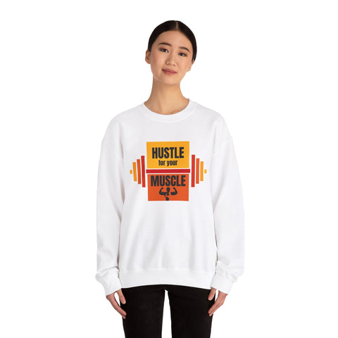 Hustle for Your Muscle Sweatshirt - Fitness Crewneck for Gym Lovers, Gift for Workout Enthusiasts, Unisex Apparel, Cozy Activewear