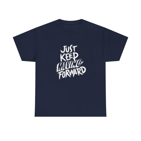 Motivational Unisex T-Shirt, Just Keep Moving Forward, Positive Energy Apparel, Gift for Encouragement, Inspirational Tee, Men's Women's