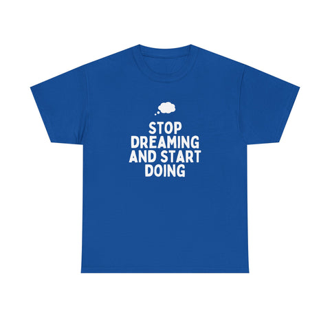 Motivational Unisex Heavy Cotton Tee, Inspirational T-Shirt, Gift for Dreamers, Positive Vibes Apparel, Start Doing Quote Tee