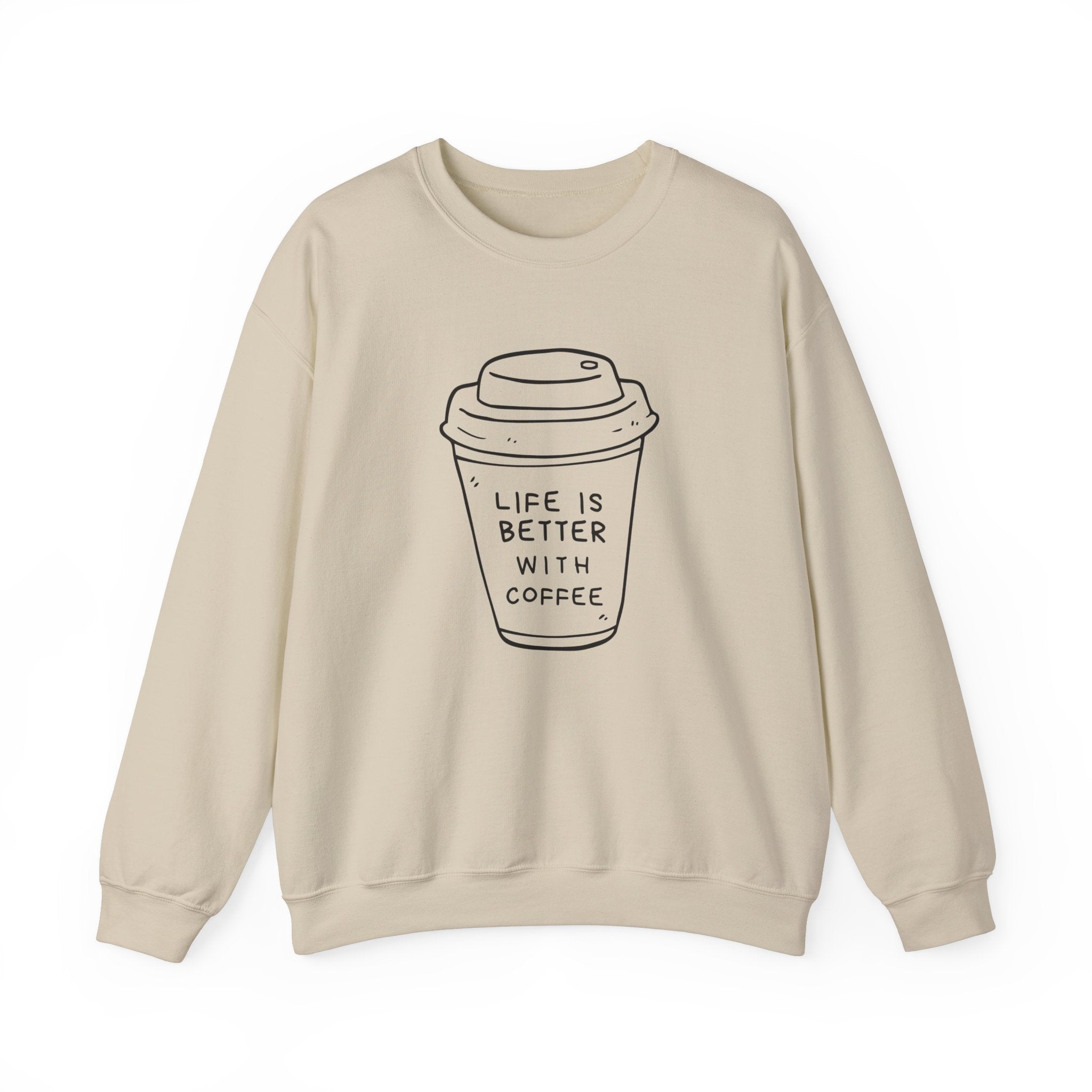 Life Is Better With Coffee Crewneck Sweatshirt, Cozy Unisex Sweatshirt, Gift for Coffee Lovers, Comfy Casual Wear, Perfect for Fall