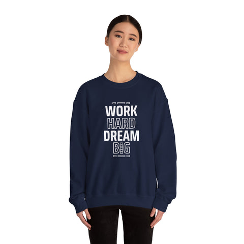 Motivational Crewneck Sweatshirt - Work Hard Dream Big - Gift for Students, Athletes - Cozy Casual Wear, Everyday Inspirational Jumper,