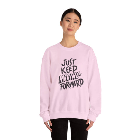 Motivational Crewneck Sweatshirt - Just Keep Moving Forward, Cozy Pullover, Fitness Apparel, Unisex Jumper, Casual Sweatshirt, Inspirational