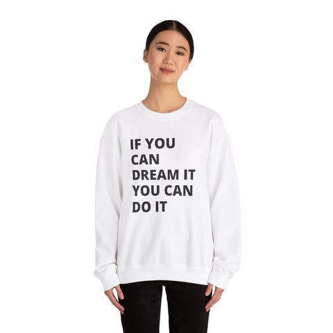Inspirational Quote Sweatshirt - Cozy Gift for Dreamers, Unisex Crewneck, Motivational Apparel, Perfect for Any Occasion, Heavy Blend™