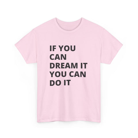 Inspirational Quote Tee: Dream It, Do It | Unisex Heavy Cotton T-Shirt | Motivation Shirt, Gift for Dreamers, Everyday Wear, Casual Style