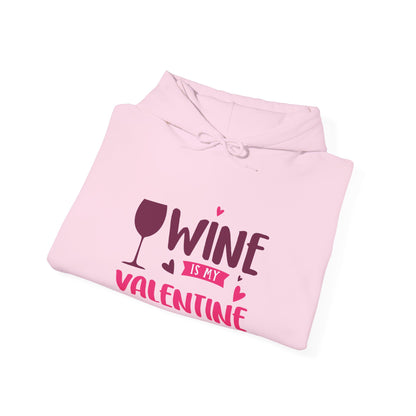 Wine Is My Valentine Hoodie, Cozy Valentine's Day Sweatshirt for Wine Lovers, Great Gift for Girlfriends, Cute Couple Apparel, Love Themed