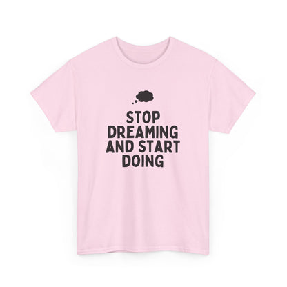 Motivational Unisex Heavy Cotton Tee, Inspirational T-Shirt, Gift for Dreamers, Positive Vibes Apparel, Start Doing Quote Tee